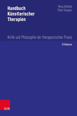 Sinapius, Peter / Mona Behfeld. Handbuch Künstlerischer Therapien - Kritik und Philosophie der therapeutischen Praxis. Vandenhoeck + Ruprecht, 2021.