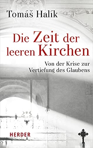 Halík, Tomás. Die Zeit der leeren Kirchen - Von der Krise zur Vertiefung des Glaubens. Herder Verlag GmbH, 2021.