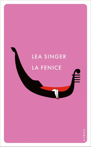Singer, Lea. La Fenice. Kampa Verlag, 2024.
