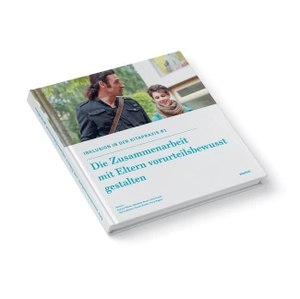 Höhme, Evelyne / Ansari, Mahdokht et al. Die Zusammenarbeit mit Eltern vorurteilsbewusst gestalten - Inklusion in der Kita-Praxis. Band 1. Was mit Kindern, 2016.