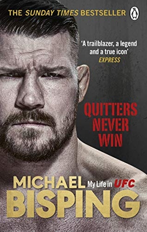 Evans, Anthony / Michael Bisping. Quitters Never Win. Ebury Publishing, 2020.