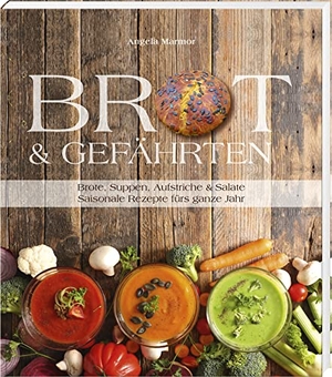 Marmor, Angela. Brot & Gefährten - Brote, Suppen, Aufstriche & Salate - saisonale Rezepte fürs ganze Jahr!. Südost-Verlag, 2021.