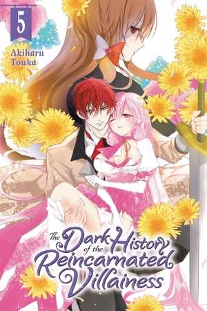 Touka, Akiharu. The Dark History of the Reincarnated Villainess, Vol. 5 - Volume 5. Yen Press, 2022.