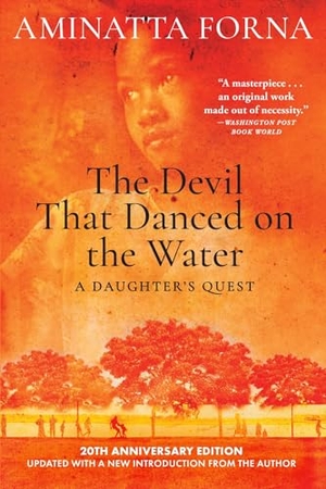 Forna, Aminatta. The Devil That Danced on the Water - A Daughter's Quest. Grove Atlantic, 2023.