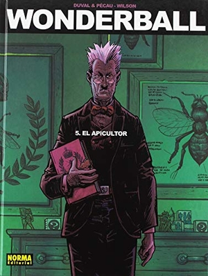 Juan-Cantavella, Robert / Pecas et al. Wonderball 5 : el apicultor. NORMA EDITORIAL S.A, 2019.