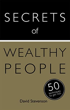 Stevenson, David. Secrets of Wealthy People: 50 Techniques to Get Rich. Mobius, 2014.