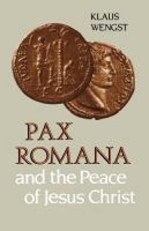 Wengst, Klaus. Pax Romana and the Peace of Jesus Christ. SCM Press, 2012.