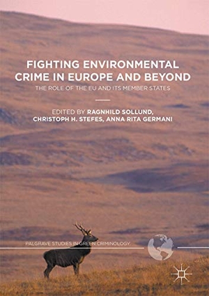 Sollund, Ragnhild / Anna Rita Germani et al (Hrsg.). Fighting Environmental Crime in Europe and Beyond - The Role of the EU and Its Member States. Palgrave Macmillan UK, 2017.