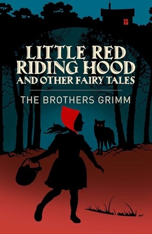 Grimm, Jacob / Wilhelm Grimm. Little Red Riding Hood & Other Grimm's Fairy Tales. Arcturus Publishing Ltd, 2025.