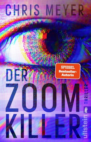 Meyer, Chris. Der Zoom-Killer - Thriller | In der Videokonferenz wartet der Serienkiller. Ullstein Taschenbuchvlg., 2022.