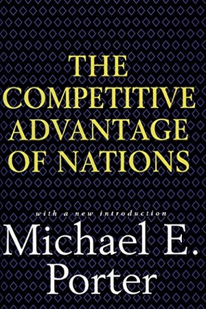 Porter, Michael E. Competitive Advantage of Nations. Free Press, 1998.