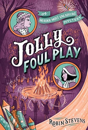 Stevens, Robin. Jolly Foul Play. Simon & Schuster Books for Young Readers, 2018.