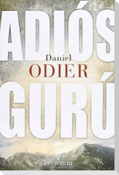 Adios gurú : restablecer la auténtica relación maestro discípulo
