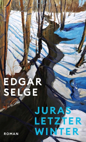 Selge, Edgar. Juras letzter Winter -  'Besser kann man nicht schreiben.' Süddeutsche Zeitung. Rowohlt Verlag GmbH, 2026.