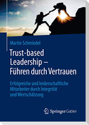 Trust-based Leadership - Führen durch Vertrauen