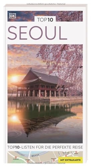 DK Verlag - Reise (Hrsg.). TOP10 Reiseführer Seoul - TOP10-Listen zu Highlights, Themen und Stadtteilen mit wetterfester Extra-Karte. Von Reisenden. Für Reisende.. Dorling Kindersley Reise, 2025.