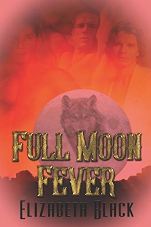 Black, Elizabeth. Full Moon Fever. Amazon Digital Services LLC - Kdp, 2020.