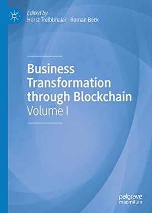Beck, Roman / Horst Treiblmaier (Hrsg.). Business Transformation through Blockchain - Volume I. Springer International Publishing, 2019.