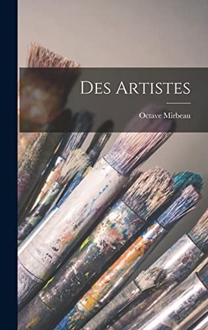 Mirbeau, Octave. Des Artistes. Creative Media Partners, LLC, 2022.