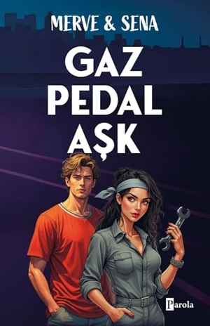 Merve. Gaz Pedal Ask. Parola Yayinlari, 2025.