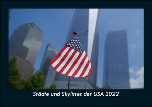 Tobias Becker. Städte und Skylines der USA 2022 Fotokalender DIN A5 - Monatskalender mit Bild-Motiven aus Orten und Städten, Ländern und Kontinenten. Vero Kalender, 2021.