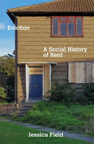 Field, Jessica. Eviction - A Social History of Rent. Verso, 2026.