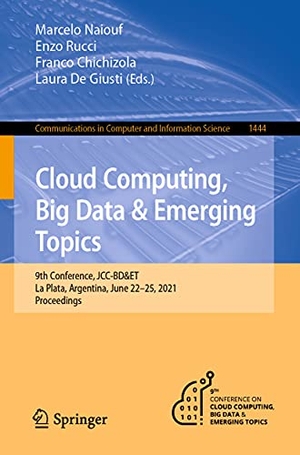Naiouf, Marcelo / Laura de Giusti et al (Hrsg.). Cloud Computing, Big Data & Emerging Topics - 9th Conference, JCC-BD&ET, La Plata, Argentina, June 22-25, 2021, Proceedings. Springer International Publishing, 2021.