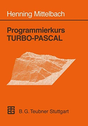 Mittelbach, Henning. Programmierkurs TURBO-PASCAL - Version 6.0. Vieweg+Teubner Verlag, 1992.