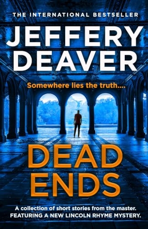 Deaver, Jeffery. DEAD ENDS EXAIIE PB. Harper Collins Publishers - UK Wholesale Acct, 2024.