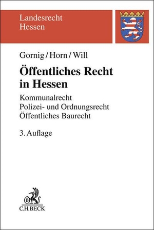 Gornig, Gilbert / Horn, Hans-Detlef et al. Öffentliches Recht in Hessen - Kommunalrecht, Polizei- und Ordnungsrecht, Öffentliches Baurecht. C.H. Beck, 2026.
