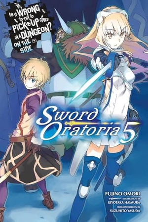Omori, Fujino / Kiyotaka Haimura. Is It Wrong to Try to Pick Up Girls in a Dungeon? On the Side: Sword Oratoria, Vol. 5 (light novel). Little, Brown & Company, 2018.