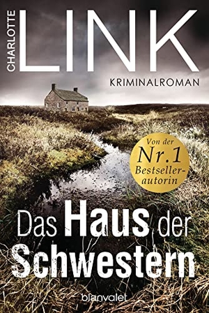 Link, Charlotte. Das Haus der Schwestern - Kriminalroman. Blanvalet Taschenbuchverl, 2023.