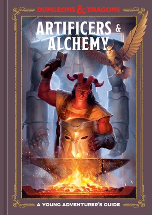 Zub, Jim / King, Stacy et al. Artificers & Alchemy (Dungeons & Dragons) - A Young Adventurer's Guide. Clarkson Potter/Ten Speed, 2024.