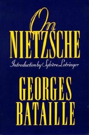 Bataille, Georges. On Nietzsche. Paragon House Publishers, 1998.