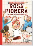 Rosa Pionera Y Las Remachadoras Rechinantes / Rosie Revere and the Raucous Riveters