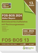 Abiturprüfung FOS/BOS Bayern 2024 Betriebswirtschaftslehre mit Rechnungswesen 13. Klasse
