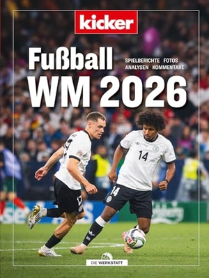 kicker Fussball-WM 2026 - Spielberichte. Fotos. Analysen. Kommentare.. Die Werkstatt GmbH, 2026.