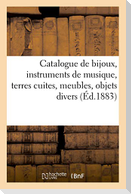 Catalogue de Bijoux Anciens Et Modernes, Instruments de Musique, Terres Cuites, Meubles