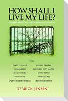 How Shall I Live My Life?: On Liberating the Earth from Civilization