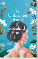The Unbroken Beauty of Rosalind Bone
