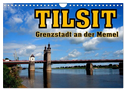 Tilsit - Grenzstadt an der Memel (Wandkalender 2024 DIN A4 quer), CALVENDO Monatskalender