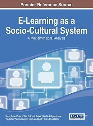 Butrim¿, Edita / Daiva Vitkut¿-Ad¿gauskien¿ et al (Hrsg.). E-Learning as a Socio-Cultural System - A Multidimensional Analysis. Information Science Reference, 2014.