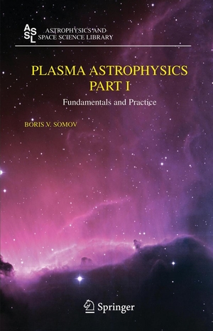 Somov, Boris V.. Plasma Astrophysics, Part I - Fundamentals and Practice. Springer New York, 2010.