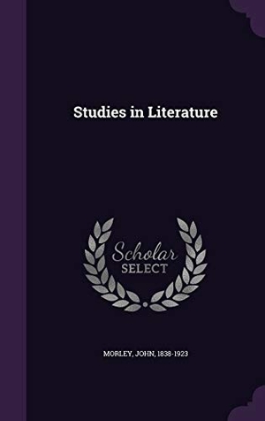 Morley, John. Studies in Literature. Touchladybirdlucky Studios, 2016.