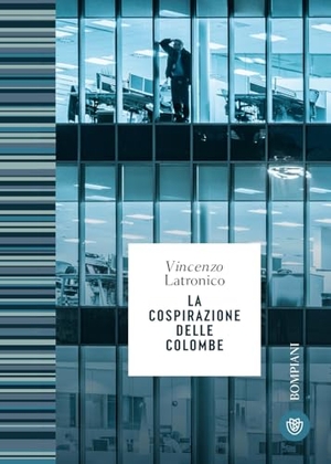 Latronico, Vincenzo. La cospirazione delle colombe. Bompiani, 2024.
