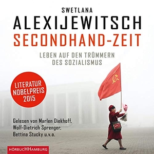 Alexijewitsch, Swetlana. Secondhand-Zeit - Leben auf den Trümmern des Sozialismus. Hörbuch Hamburg, 2015.