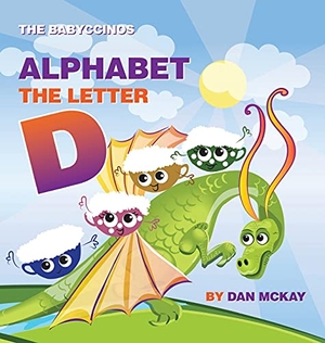 Mckay, Dan. The Babyccinos Alphabet The Letter D. Dan Mckay Books, 2021.