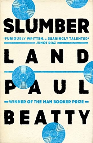 Beatty, Paul. Slumberland - From the Man Booker prize-winning author of The Sellout. OneWorld Publications, 2017.