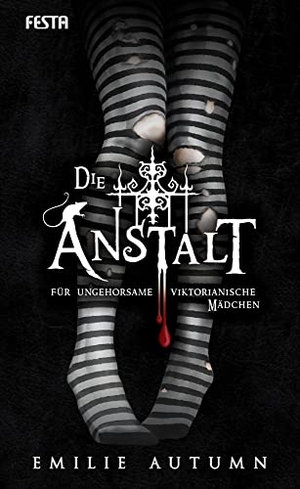 Autumn, Emilie. Die Anstalt für ungehorsame viktorianische Mädchen. Festa Verlag, 2023.