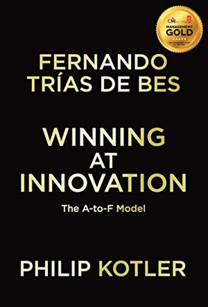 Kotler, Philip. Winning at Innovation - The A-To-F Model. Palgrave MacMillan UK, 2011.